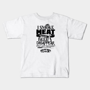 I Smoke Meat And Make Beer Disappear Bbq Pit Boys Black Kids T-Shirt